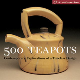 500 Teapots: Contemporary Explorations of a Timeless Design (Paperback)