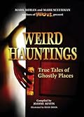 Weird Hauntings: True Tales of Ghostly Places