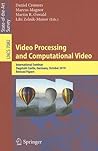 Video Processing and Computational Video: International Seminar, Dagstuhl Castle, Germany, October 10-15, 2010, Revised Papers (Lecture Notes in Computer Science, 7082)