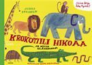 Krokotiili hikoaa: ja muita eläinrunoja (Hardcover)