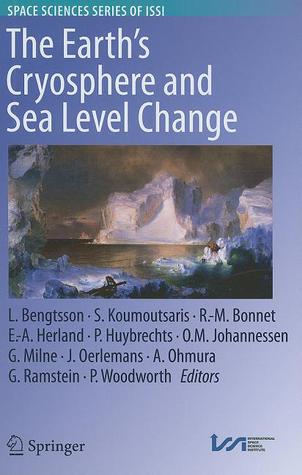 The Earth's Cryosphere and Sea Level Change (Space Sciences Series of ISSI, 40)