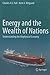 Energy and the Wealth of Nations: Understanding the Biophysical Economy