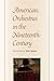 American Orchestras in the Nineteenth Century