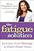 The Fatigue Solution: Incre...