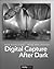 Digital Capture After Dark