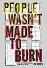 People Wasn't Made to Burn: A True Story of Housing, Race, and Murder in Chicago