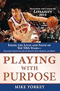 Playing with Purpose: Basketball: Inside the Lives and Faith of Top NBA Stars