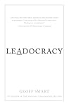 Leadocracy: Hiring More Great Leaders (Like You) into Government Leadocracy: Hiring More Great Leaders (Like You) into Government