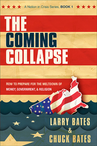 The Coming Collapse: How to prepare for the meltdown of money, government, and religion