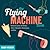 The Flying Machine Book: Bu...