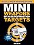 Mini Weapons of Mass Destruction Targets by John Austin
