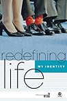 Redefining Life: My Identity