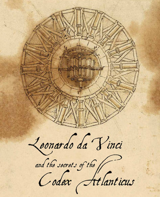 Leonardo da Vinci and the Secrets of the Codex Atlanticus (Hardcover)