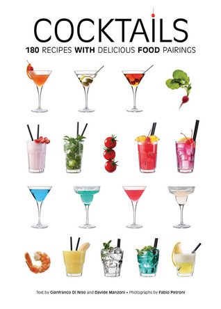 Cocktails: 180 Recipes with Delicious Food Pairings