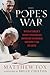 The Pope's War: Why Ratzinger's Secret Crusade Has Imperiled the Church and How It Can Be Saved