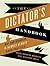 The Dictator's Handbook: Why Bad Behavior Is Almost Always Good Politics