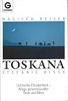 Magisch Reisen. Toskana
