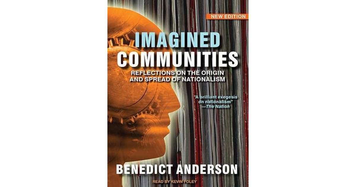 Imagined Communities: Reflections on the Origin and Spread of