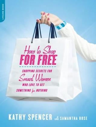 How to Shop for Free: Shopping Secrets for Smart Women Who Love to Get Something for Nothing: Library Edition