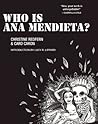 Who is Ana Mendieta? by Christine Redfern
