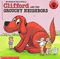 Clifford and the Grouchy Neighbors