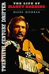 Twentieth Century Drifter: The Life of Marty Robbins (Music in American Life)