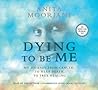 Dying To Be Me by Anita Moorjani