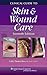 Clinical Guide to Skin and Wound Care (Clinical Guide to Wound Care (Hess/ Springhouse))