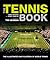 The Tennis Book: The Illustrated Encyclopedia of World Tennis