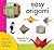 Easy Origami: Folded Fun for All Ages