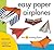Easy Paper Airplanes: Fold 10 Zooming Flyers!