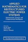 Applied Mathematics for Restructured Electric Power Systems