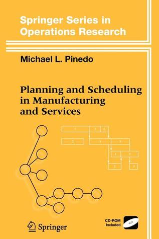 Planning and Scheduling in Manufacturing and Services
