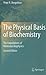 The Physical Basis of Biochemistry: The Foundations of Molecular Biophysics