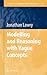 Modelling and Reasoning with Vague Concepts (Studies in Computational Intelligence, 12)