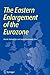 The Eastern Enlargement of the Eurozone by Marek Dąbrowski