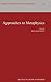 Approaches to Metaphysics (Studies in Philosophy and Religion, 26)