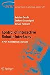 Control of Interactive Robotic Interfaces