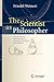 The Scientist as Philosopher