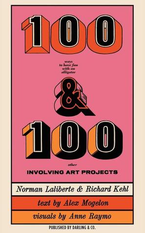 100 Ways to Have Fun With an Alligator: & 100 other Involving Art Projects