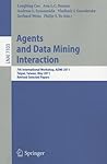 Agents and Data Mining Interaction: 7th International Workshop, ADMI 2011, Taipei, Taiwan, May 2-6, 2011, Revised Selected Papers (Lecture Notes in Computer Science, 7103)