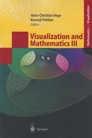 Visualization and Mathematics III (Mathematics and Visualization)