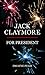 Jack Claymore For President