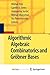 Algorithmic Algebraic Combinatorics and Gröbner Bases
