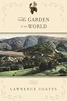 The Garden of the World by Lawrence Coates The Garden of the World by Lawrence Coates