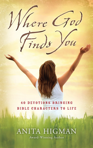 Where God Finds You: 40 Devotions Bringing Bible Characters to Life (Paperback)