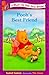 Pooh's Best Friend (Disney's Winnie the Pooh First Readers, #7)