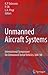 Unmanned Aircraft Systems: International Symposium On Unmanned Aerial Vehicles, UAV’08