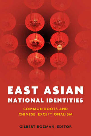 East Asian National Identities: Common Roots and Chinese Exceptionalism (Hardcover)