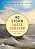 No Storm Lasts Forever: Transforming Suffering into Insight